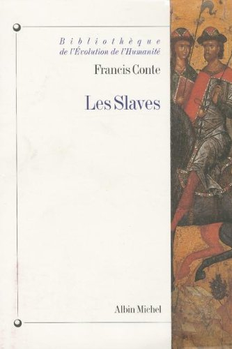 Les Slaves : aux origines des civilisations d'Europe centrale et orientale, VIe-XIIIe siècles