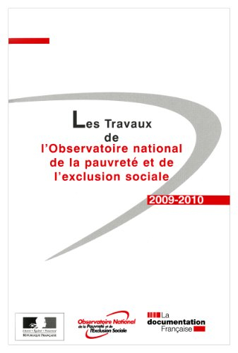 Les travaux de l'Observatoire national de la pauvreté et de l'exclusion sociale : 2009-2010