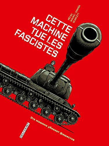 Machines de guerre. Cette machine tue les fascistes