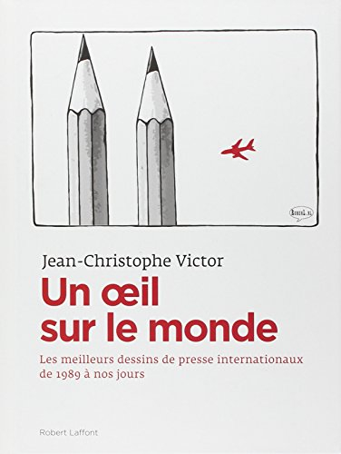 Un oeil sur le monde : les meilleurs dessins de presse internationaux de 1989 à nos jours