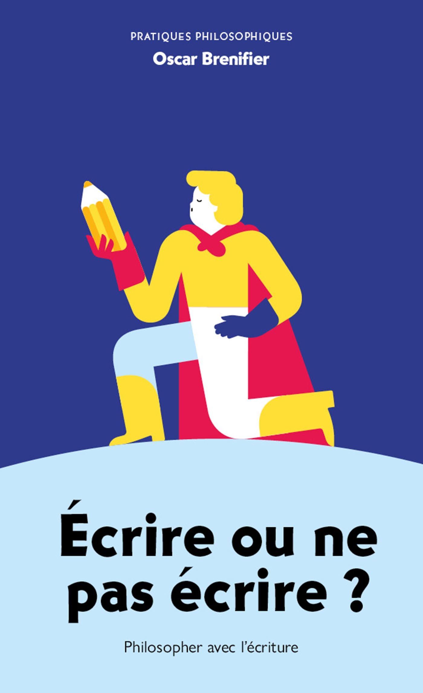Ecrire ou ne pas écrire ? : philosopher avec l'écriture