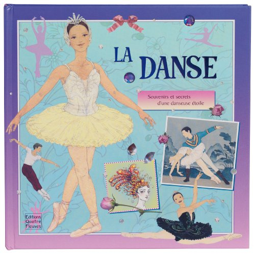 La danse : souvenirs et secrets d'une danseuse étoile