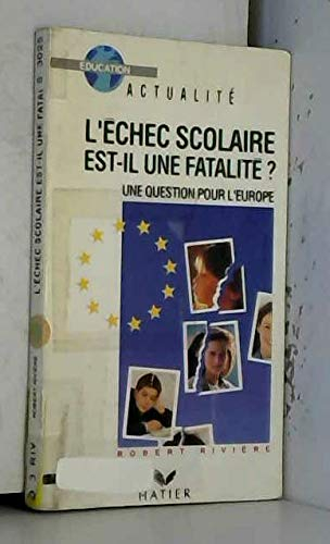 L'Echec scolaire est-il une fatalité ? : une question pour l'Europe