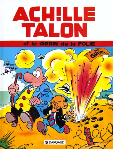 Achille Talon. Vol. 19. Achille Talon et le grain de la folie