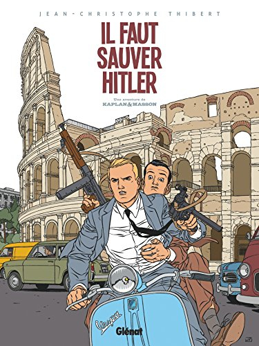 Une aventure de Kaplan & Masson. Vol. 2. Il faut sauver Hitler