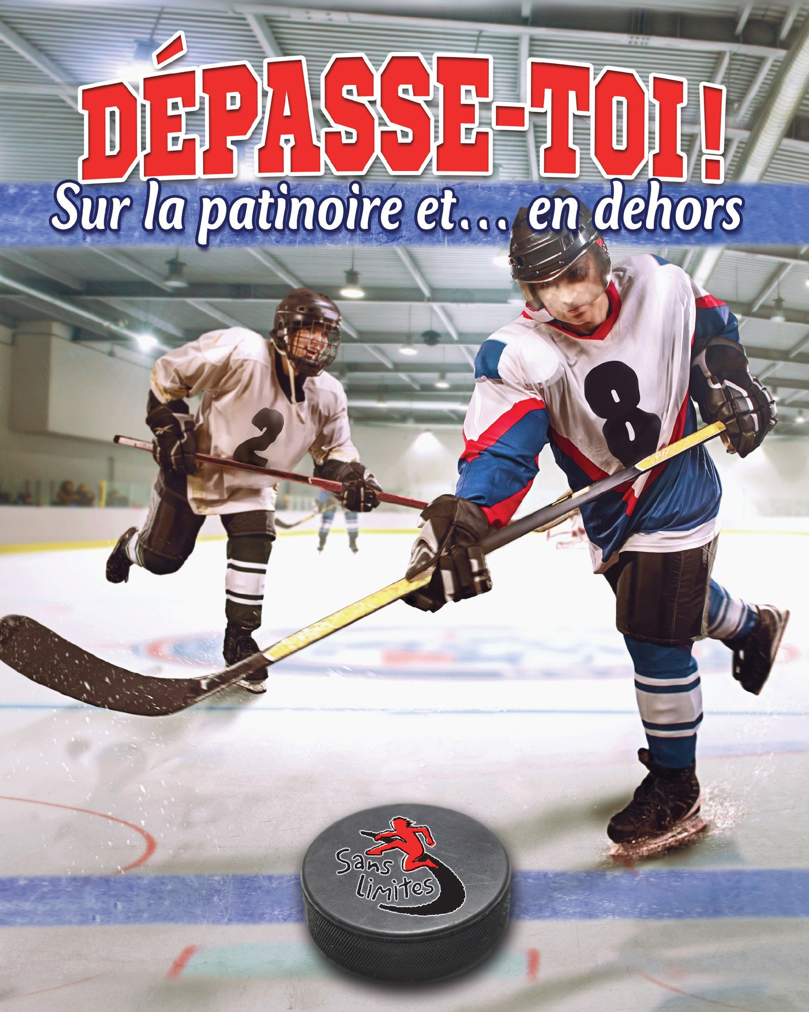 Dépasse-toi ! Sur la patinoire et... en dehors