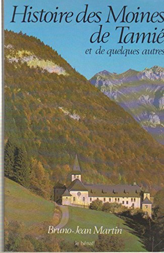 Histoire des moines de Tamié et de quelques autres