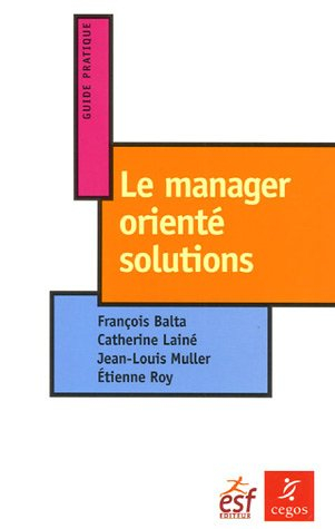 Le manager orienté solutions