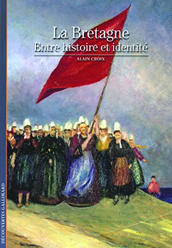 La Bretagne : entre histoire et identité