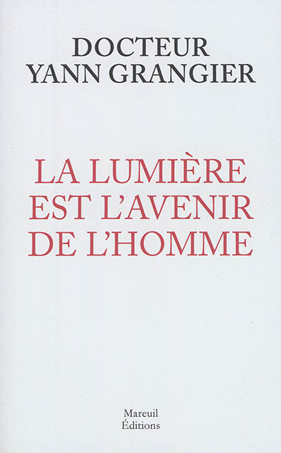 La lumière est l'avenir de l'homme