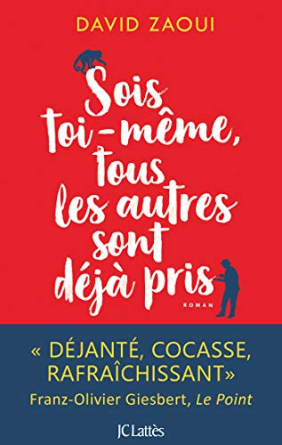 Sois toi-même, tous les autres sont déjà pris