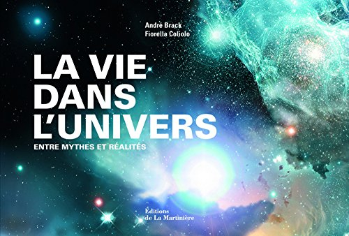 La vie dans l'Univers : entre mythes et réalités