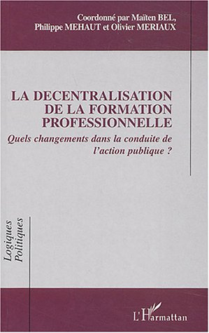 La décentralisation de la formation professionnelle : quels changements dans la conduite de l'action