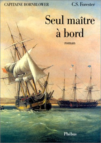 Capitaine Hornblower. Vol. 8. Seul maître à bord