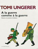 A la guerre comme à la guerre : dessins et souvenirs d'enfance
