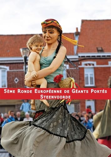 La Cinquième Ronde Européenne de Géants Portés-Steenvoorde
