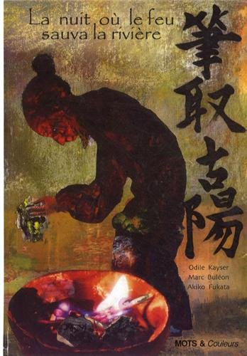 La nuit où le feu sauva la rivière