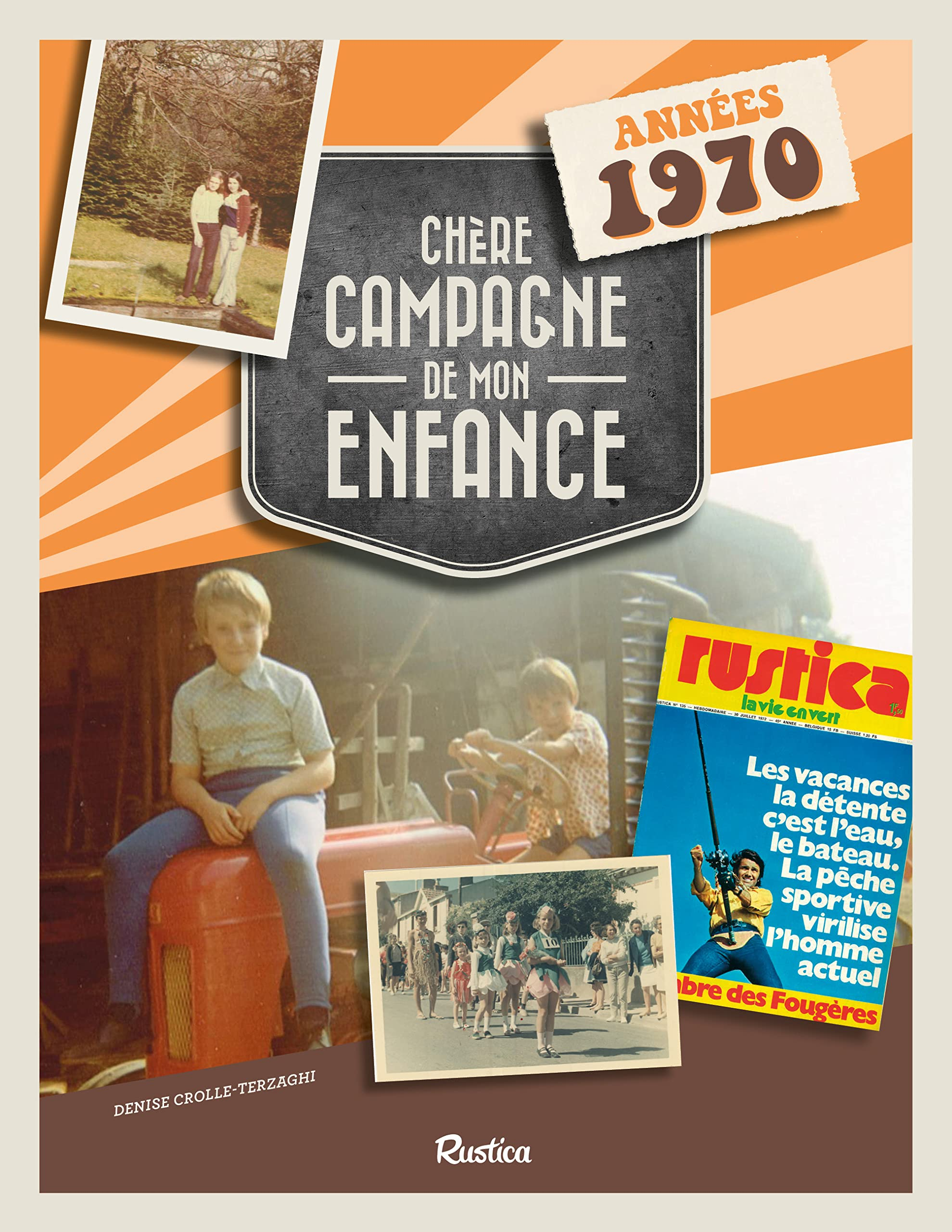 Chère campagne de mon enfance : années 1970