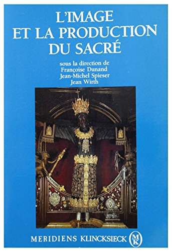L'Image et la production du sacré : actes