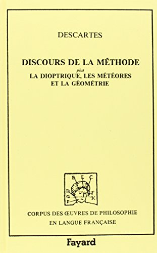 Discours de la méthode. La Dioptrique. Les Météores : 1637
