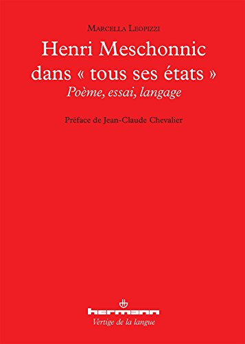 Henri Meschonnic dans tous ses états : poème, essai, langage