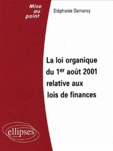 La loi organique du 1er août 2001 relative aux lois de finances