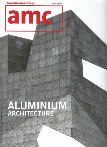 AMC, le moniteur architecture, hors série, n° 2008. Aluminium architecture
