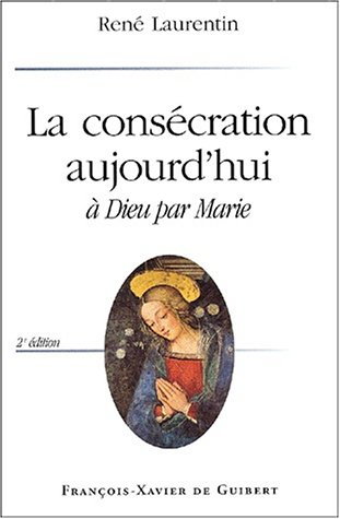 La consécration aujourd'hui : à Dieu par Marie