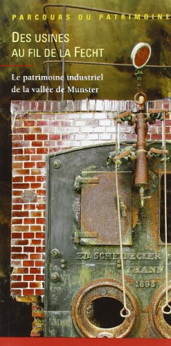 Des usines au fil de la Fecht : le patrimoine industriel de la vallée de Munster