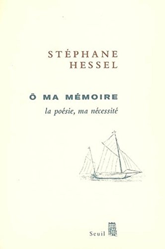 O ma mémoire : la poésie, ma nécessité