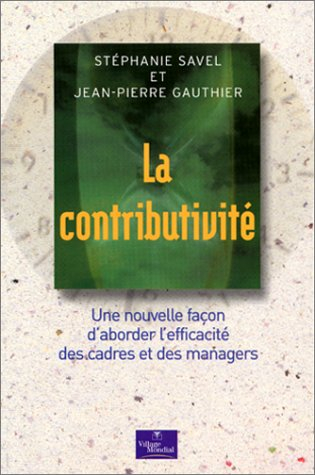 La contributivité : une nouvelle façon d'aborder l'efficacité des cadres et des managers