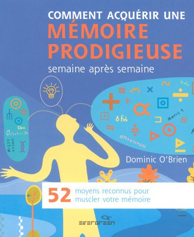 Comment acquerir une mémoire prodigieuse, semaine après semaine : 52 moyens reconnus pour muscler vo