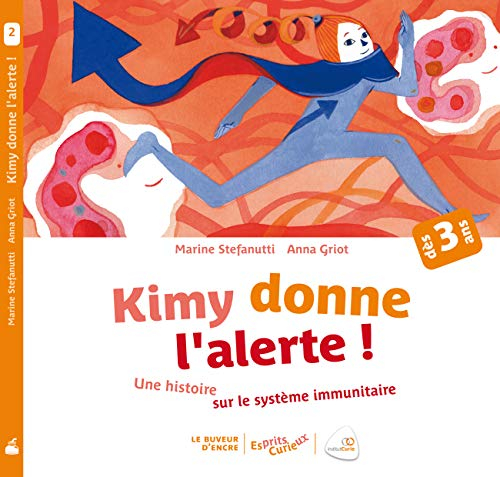 Kimy donne l'alerte ! : une histoire sur le système immunitaire