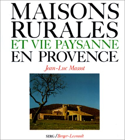 Maisons rurales et vie paysanne en Provence