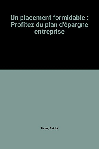 Un Placement formidable : profitez du plan d'épargne entreprise