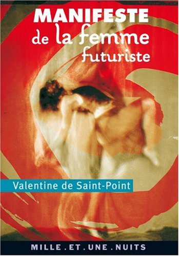 Manifeste de la femme futuriste. Amour et luxure. Manifeste futuriste de la luxure