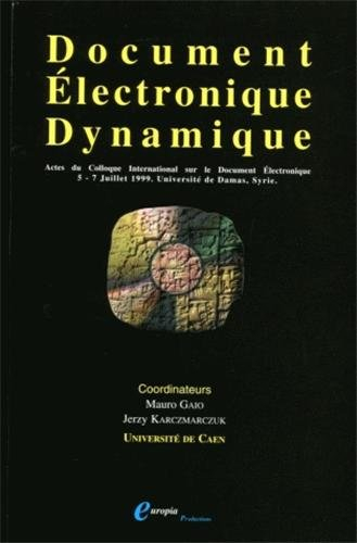 Document électronique dynamique : actes du 2e Colloque international sur le document électronique : 