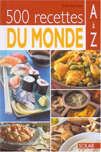 500 recettes du monde : A à Z
