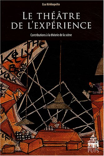 Le théâtre de l'expérience : contributions à la théorie de la scène