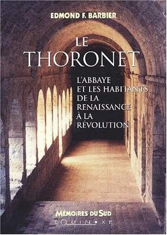 Le Thoronet, l'abbaye et les habitants de la Renaissance à la Révolution