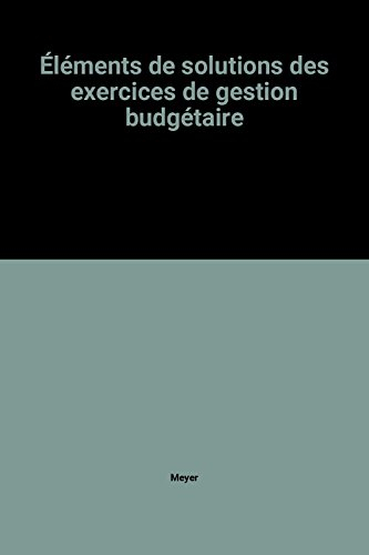 Eléments de solutions des exercices de gestion budgétaire