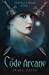 Le Code arcane (Le Code arcane : Tome 1)
