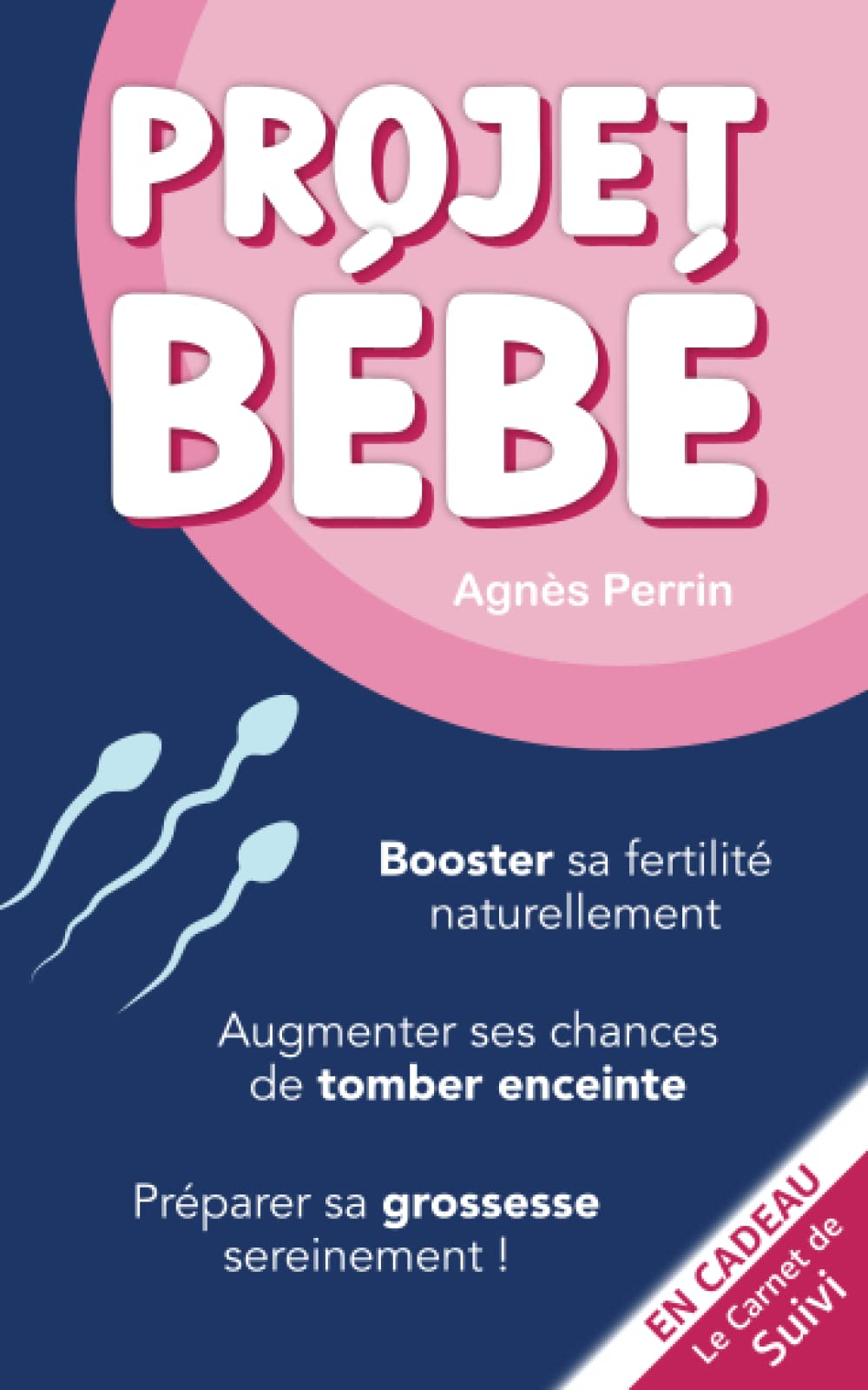 Projet Bébé: Booster sa fertilité naturellement. Augmenter ses chances de tomber enceinte. Préparer 