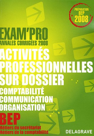 Activités professionnelles sur dossier, comptabilité, communication, organisation, BEP MS et MC : an