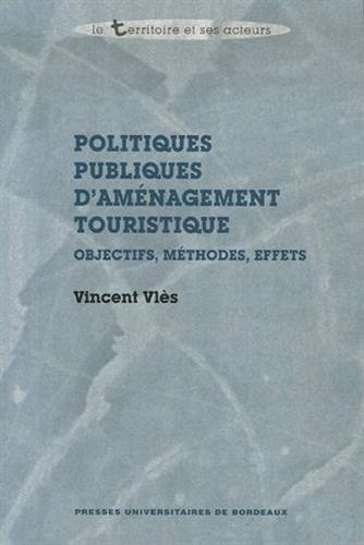 Politiques publiques d'aménagement touristique : objectifs, méthodes, effets