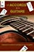 Les accords de la guitare: Comprendre et maitriser les principaux accords de la guitare