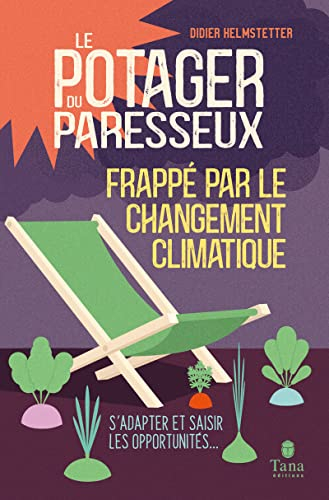 Le potager du paresseux frappé par le réchauffement climatique : s'adapter et saisir les opportunité