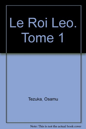 Roi Léo. Vol. 1