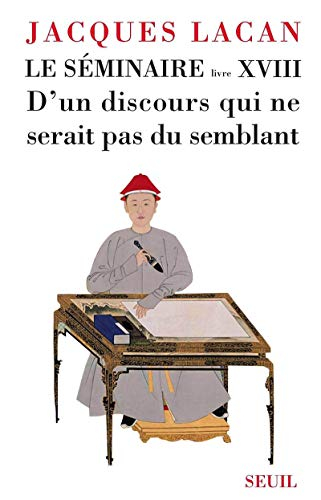 Le Séminaire. Vol. 18. D'un discours qui ne serait pas du semblant