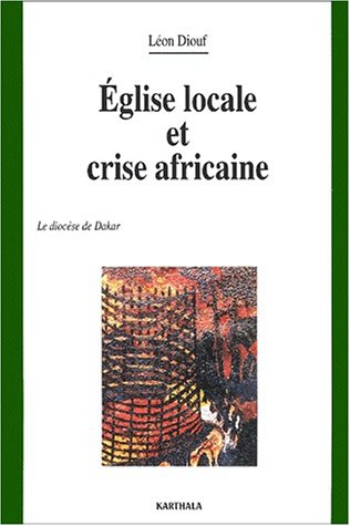 Eglise locale et crise africaine : le diocèse de Dakar